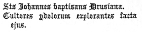 Sts Johannes baptisans Drusiana.

      Cultores ydolorum explorantes facta ejus.