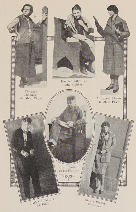 Florence Thompson as
  Mrs. Floyd | Harriet Allyn as Ma Fishyer | Margaret Moore as Miss
  Page | Curt Benisch as Pa Fishyer | Charles J. White as Emil | Gladys
  Pfeffer as Annie